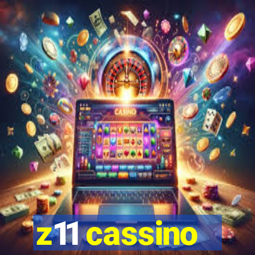 z11 cassino